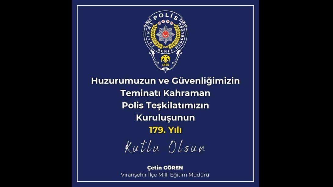 POLİS TEŞKİLATIMIZIN KURULUŞUNUN 179. YILI KUTLU OLSUN