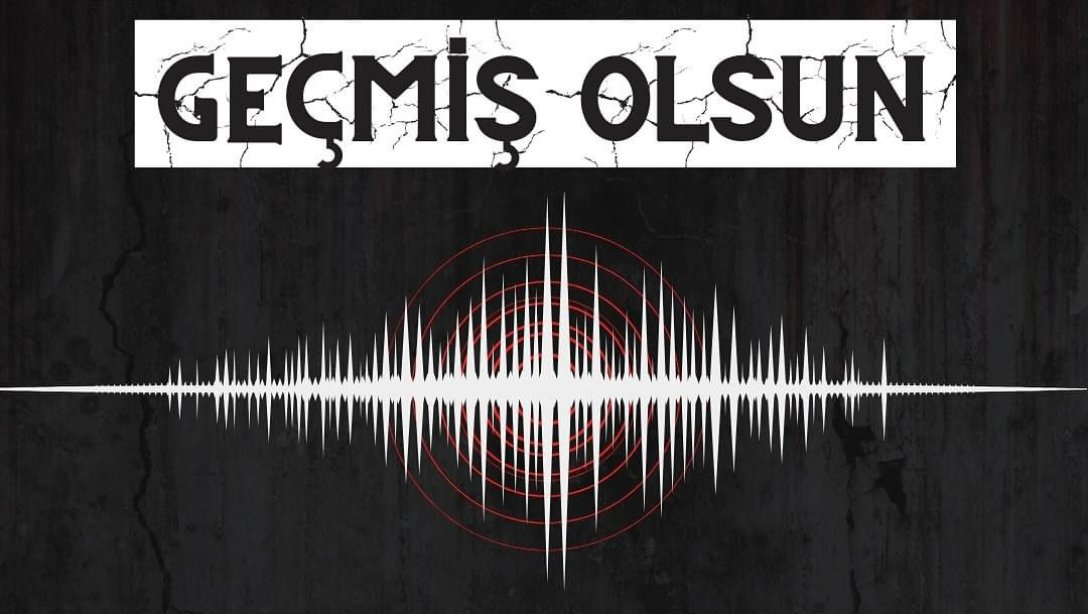 GEÇMİŞ OLSUN...